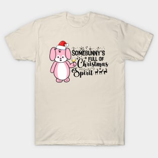 Somebunny's Full of Christmas Spirit T-Shirt